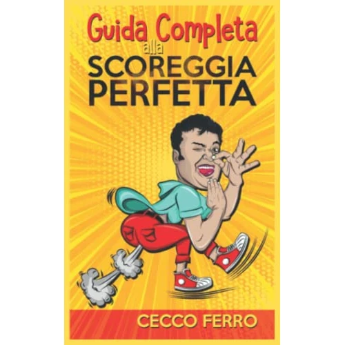 Offerta a tempo: Guida Completa Alla Scoreggia Perfetta: Tutto Quello Che Non Sapevi Sulle Scorregge: Storia, Curiosità, Scienze, Consigli Utili E Una Super Guida Per ... Atomica Perfetta | Idea regalo Divertente - 0.00% da 11.96 € a 11.96 €