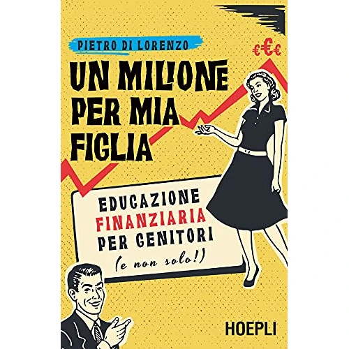 Oferta limitada: Un milione per mia figlia: Educazione finanziaria per genitori (e non solo!) (Italian Edition) de 15.99 EUR a 15.99 EUR (ahorro 0%)