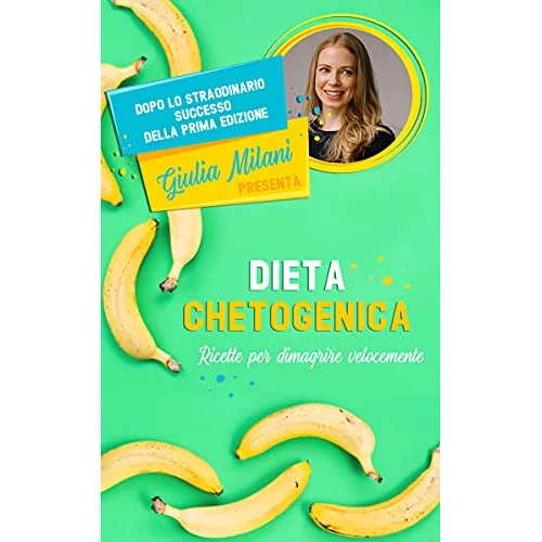 DIETA CHETOGENICA: Ricette per dimagrire. Seconda Edizione! (Italian Edition)