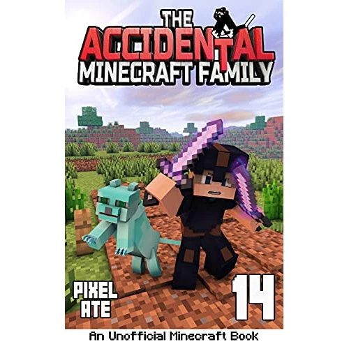 The Accidental Minecraft Family: Book 14