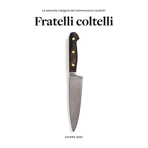 Fratelli Coltelli: Giallo a Milano per il Commissario Locatelli (vol. 2) (Il Commissario e la Dottoressa)