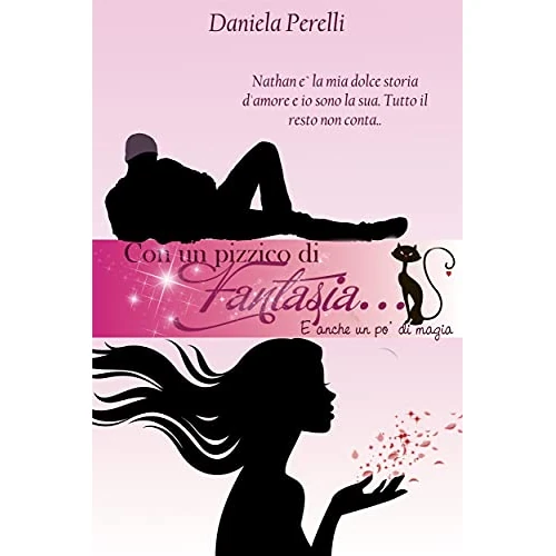 Con un pizzico di fantasia: E anche un po' di magia (Scrivere con amore Vol. 16) (Italian Edition)