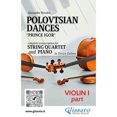 Violin I part of "Polovtsian Dances" for String Quartet and Piano: Prince Igor (Polovtsian Dances for String Quartet and Piano Vol. 1) (Italian Edition)