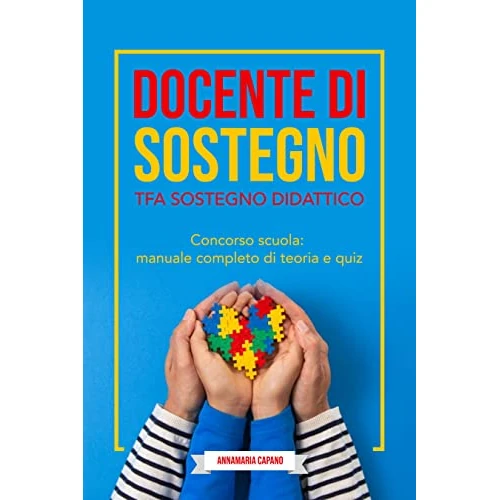 Docente di sostegno TFA sostegno didattico: concorso scuola: manuale completo di teoria e quiz (Italian Edition)