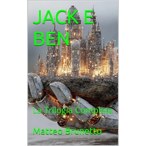 JACK E BEN : La Trilogia Completa