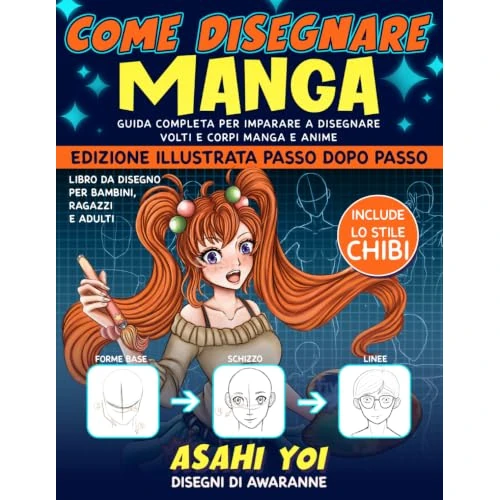 Offre limitée : Come Disegnare Manga: Guida Completa per Imparare a Disegnare Volti e Corpi Manga e Anime. Libro da Disegno per Bambini, Ragazzi e Adulti. Edizione Illustrata passo dopo passo de 8.97 € à 8.97 € (0.00% de remise)