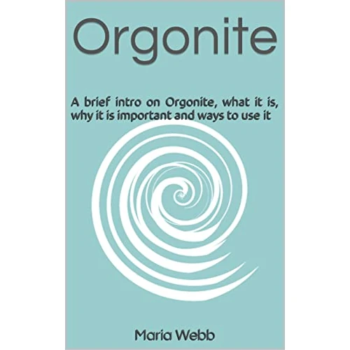 Orgonite : A brief intro on Orgonite, what it is, why it is important and ways to use it (English Edition)