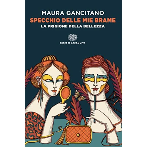 Specchio delle mie brame: La prigione della bellezza (Italian Edition)