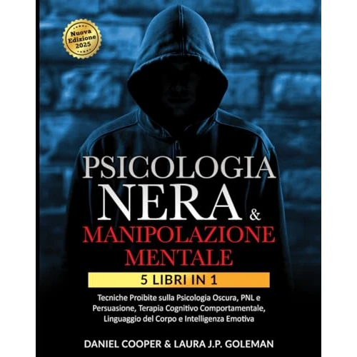 Limited-time offer: PSICOLOGIA NERA & MANIPOLAZIONE MENTALE: 5 libri in 1 Tecniche Proibite sulla Psicologia Oscura, PNL e Persuasione| Terapia Cognitivo Comportamentale, Linguaggio del Corpo e Intelligenza Emotiva. from 17.52 £ to 17.52 £ (save 0.00%)
