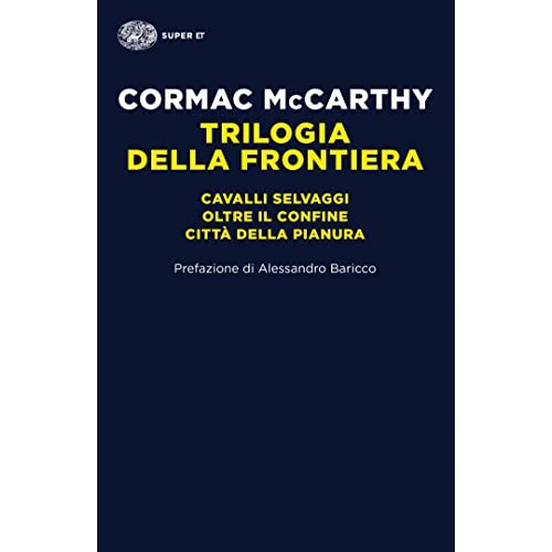 Trilogia della frontiera: Cavalli selvaggi. Oltre il confine. Città della pianura