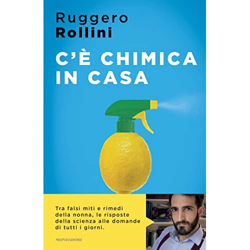 C'è chimica in casa: La scienza quotidiana che ti migliora la vita (Italian Edition)