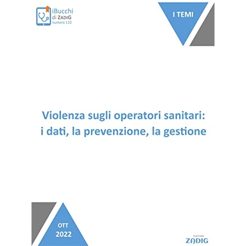 Violenza sugli operatori sanitari: i dati, la prevenzione, la gestione (iBucchi di Zadig) (Italian Edition)