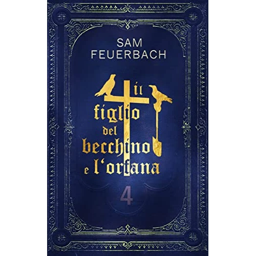 Il figlio del becchino e l'orfana (4/4): Libro 4 (Italian Edition)