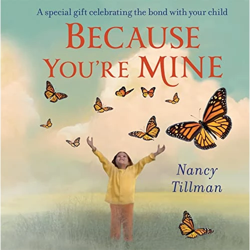 Because You're Mine: A special gift celebrating the bond with your child (English Edition)