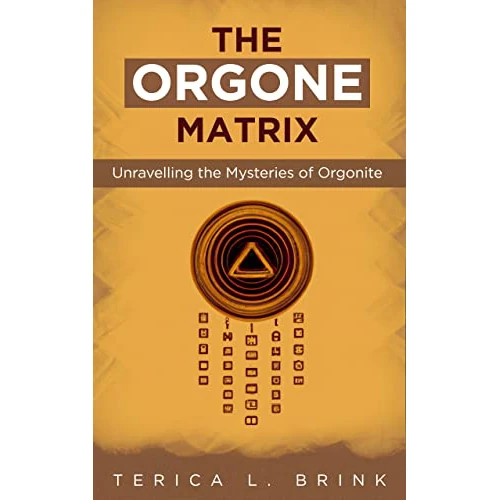The Orgone Matrix: Unravelling the Mysteries of Orgonite (English Edition)