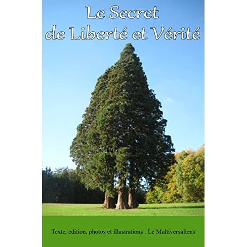 Le Secret de Liberté et Vérité (French Edition)