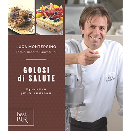 Golosi di salute: Il piacere di una pasticceria sana e buona (Italian Edition)