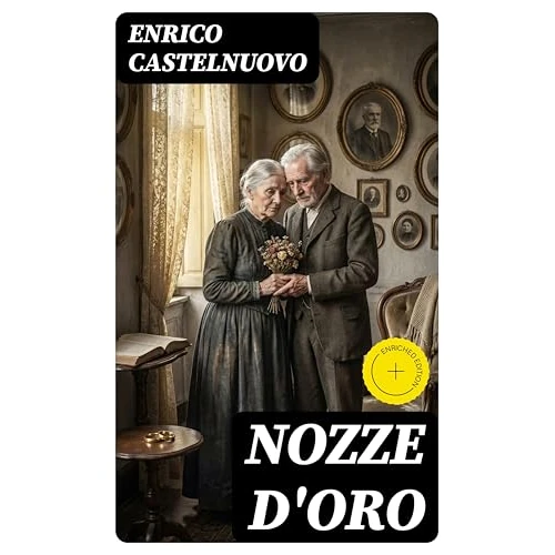 Nozze d'oro: Edizione arricchita. Romanzo (Italian Edition)