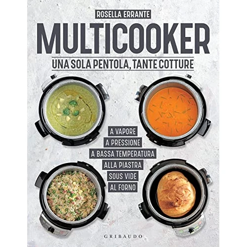 Multicooker: Una sola pentola, tante cotture