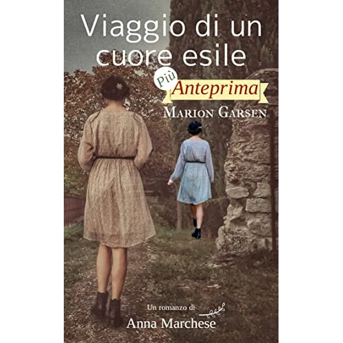 VIAGGIO DI UN CUORE ESILE : Più anteprima romanzo Marion Garsen (Italian Edition)