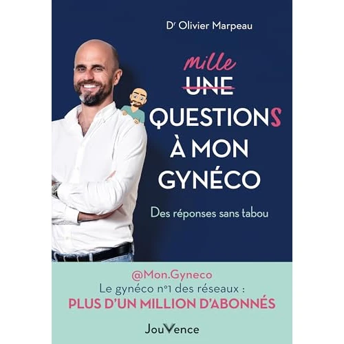 Mille questions à mon gynéco : Des réponses sans tabou (French Edition)