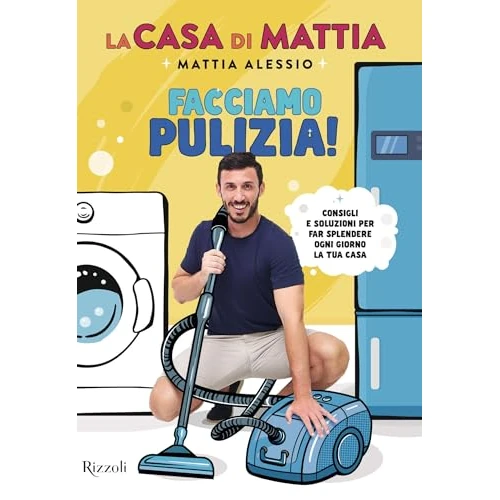 Facciamo pulizia!: Consigli e soluzioni per far splendere ogni giorno la tua casa (Italian Edition)