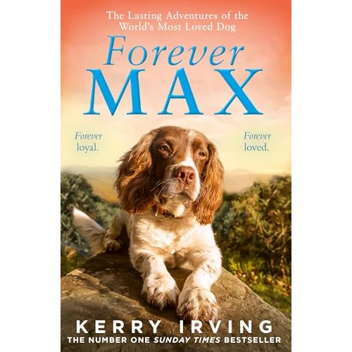 Forever Max: The heartwarming new memoir from the author of the bestselling Max the Miracle Dog (English Edition)