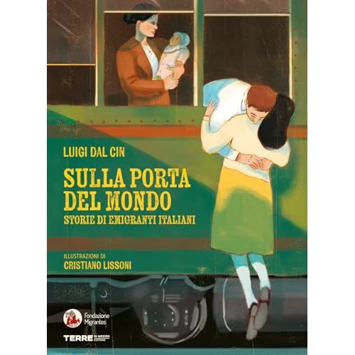 Sulla porta del mondo. Storie di emigranti italiani