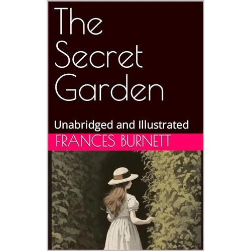 The Secret Garden: Unabridged and Illustrated (English Edition)