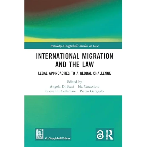International Migration and the Law: Legal Approaches to a Global Challenge (Routledge-Giappichelli Studies in Law) (English Edition)
