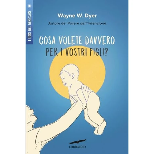Offerta a tempo: Cosa volete davvero per i vostri figli? - 92% da 12.00 € a 0.99 €