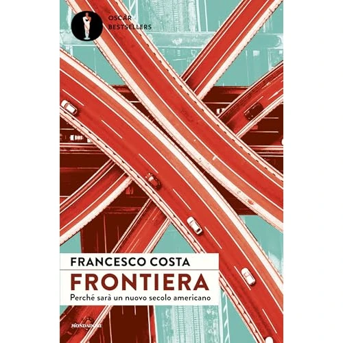 Frontiera: Perché sarà un nuovo secolo americano (Italian Edition)