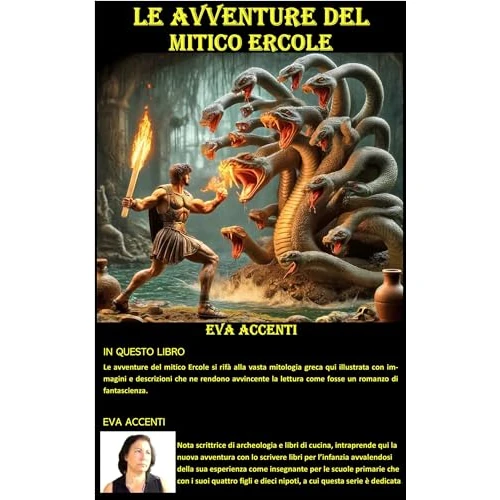 LE AVVENTURE DEL MITICO ERCOLE: La vasta mitologia greca illustrata con immagini e descrizioni che ne entusiasmano la lettura come fosse un romanzo di ... (Biblioteca Magica Vol. 3) (Italian Edition)