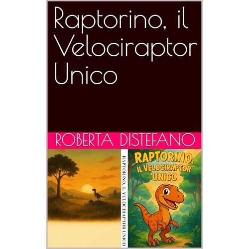 Raptorino, il Velociraptor Unico (Italian Edition)