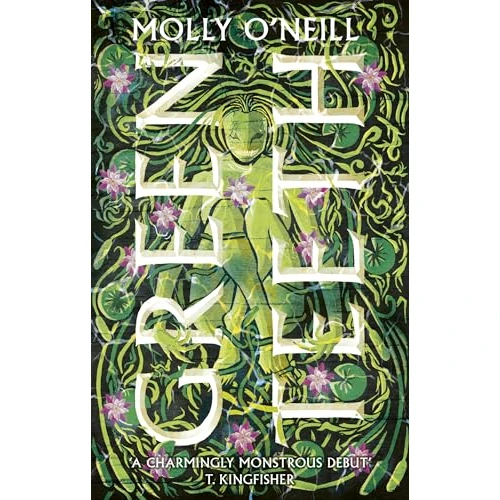 Greenteeth: A monstrously cosy tale of fae, folklore and found family