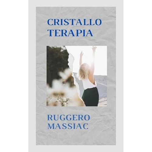 CRISTALLOTERAPIA (Italian Edition)