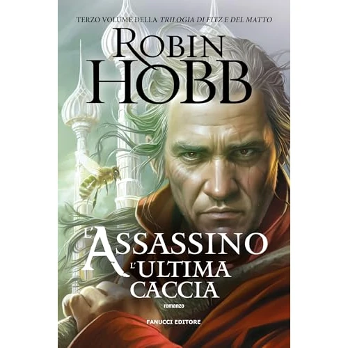 L'assassino. L'ultima caccia - Trilogia di Fitz e del Matto vol. 3 (Fanucci Editore) (Italian Edition)