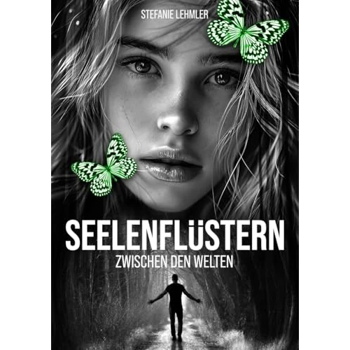 Seelenflüstern: Zwischen den Welten (German Edition)