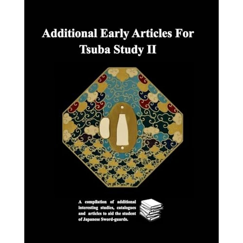 Limited-time offer: Additional Early Articles For Tsuba Study II from $53.61 to $49.32 (save 8%)