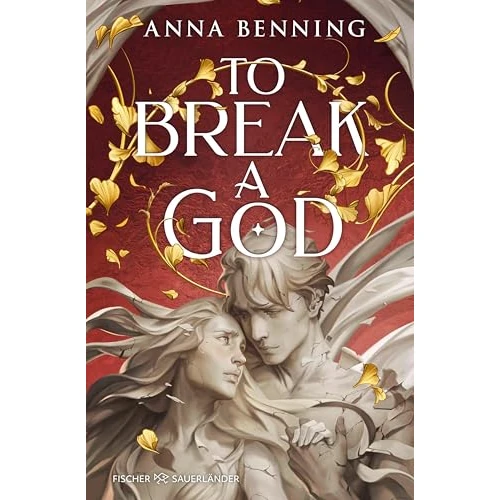 To Break a God: Die Götterlicht-Saga von Spiegel-Bestsellerautorin Anna Benning: Spannende Romantasy ab 16 (Götterlicht Trilogie 3) (German Edition)