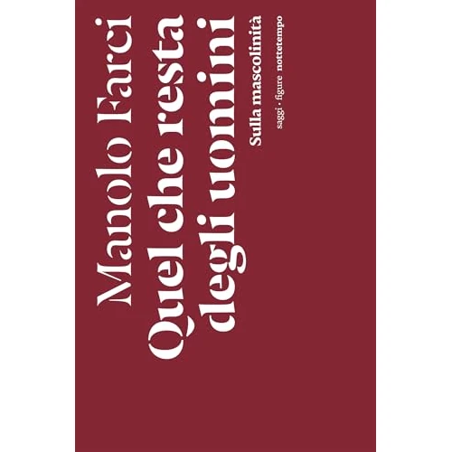 Quel che resta degli uomini: Sulla mascolinità (figure) (Italian Edition)
