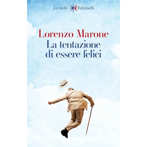 La tentazione di essere felici (Italian Edition)