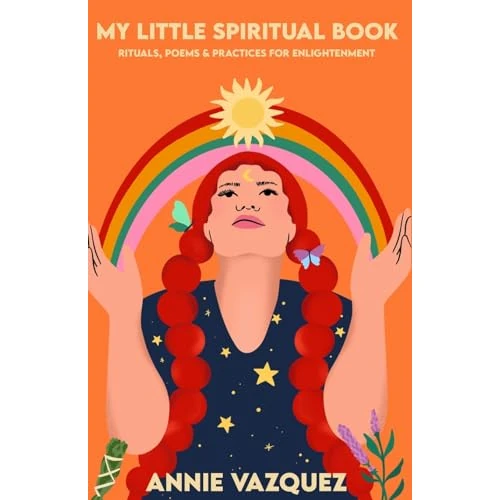 My Little Spiritual Book: Rituals, Poems & Practices for Enlightenment