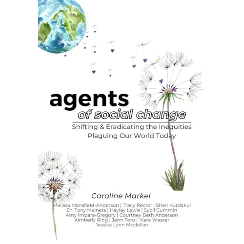 Agents of Social Change: Shifting & Eradicating the Inequities Plaguing Our World Today (English Edition)