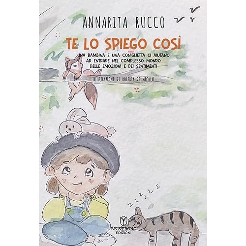 Limited-time offer: Te lo spiego così. Una bambina e una coniglietta ci aiutano ad entrare nel complesso mondo delle emozioni e dei sentimenti. Ediz. illustrata from 12.54 £ to 12.54 £ (save 0.00%)