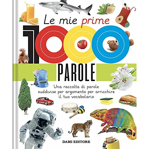 Oferta limitowana: Le mie prime 1000 parole. Una raccolta di parole per suddivise per argomento per arricchire il tuo vocabolario. Ediz. a colori z 58.23 zł na 58.23 zł (oszczędź 0.00%)