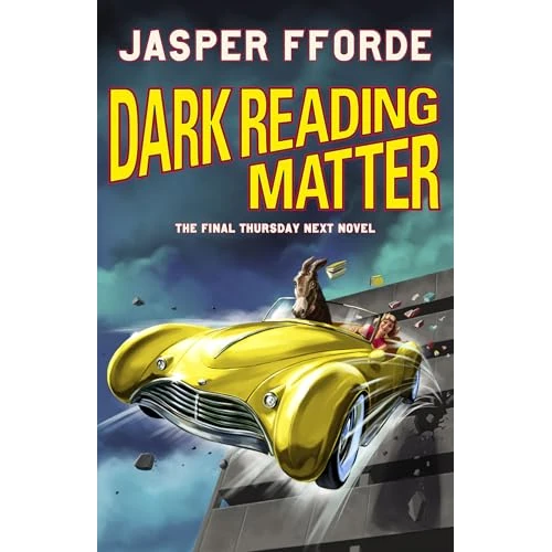 Dark Reading Matter: The 8th and final novel in the brilliant and unforgettable Thursday Next series (English Edition)