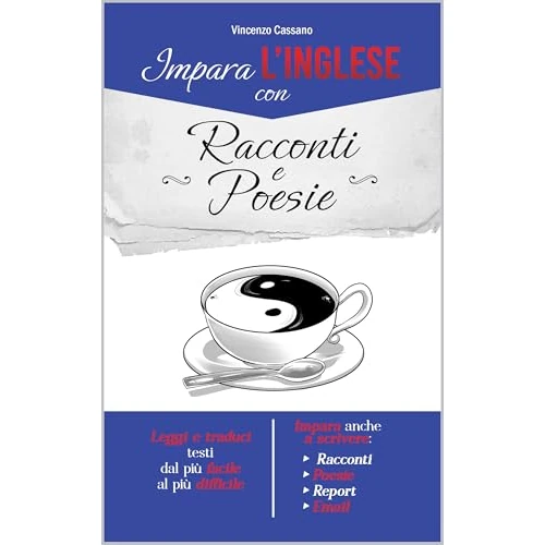 Impara l'Inglese con Racconti e Poesie: E impara a scriverli! (L'inglese divertente)