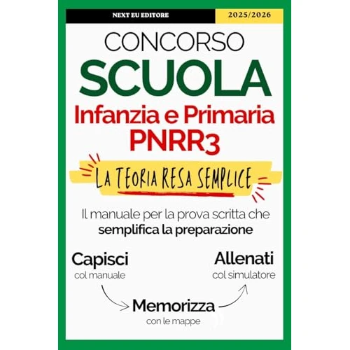 Concorso scuola dell’infanzia e primaria: Preparati con Successo e Supera la Prova a Pieni voti con Teoria completa, Mappe concettuali, Schemi e Simulatore Online. (Italian Edition)