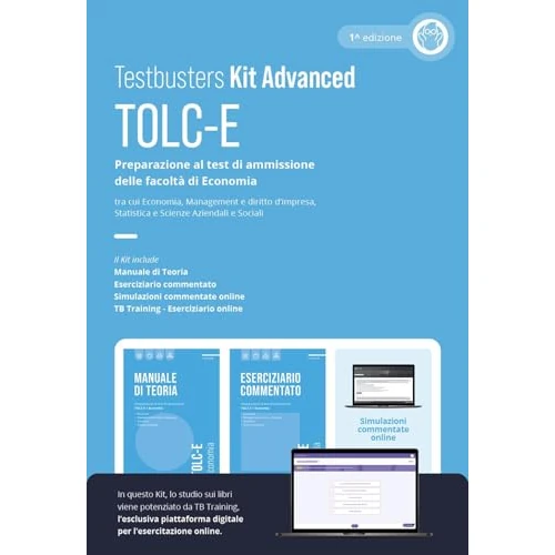 Testbusters TOLC-E. Kit Advanced. Preparazione al test di ammissione delle facoltà di Economia. Con TB training. Con simulazioni commentate online